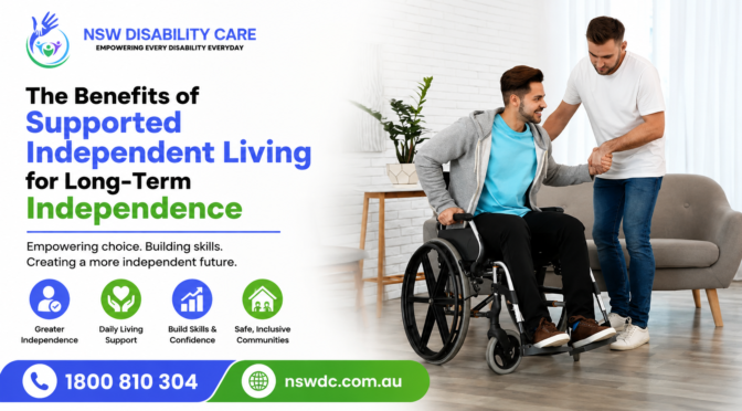 The Benefits of Supported Independent Living for Long-Term Independence