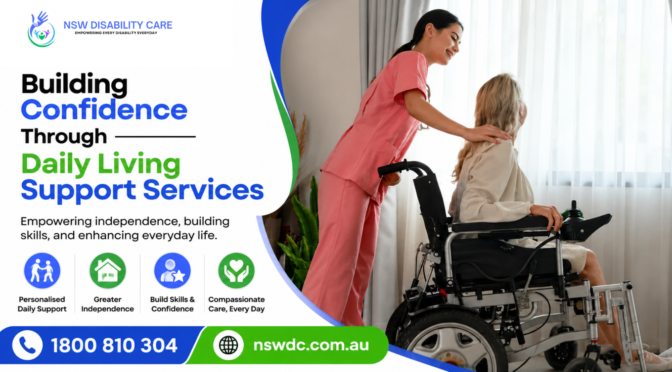 Building Confidence Through Daily Living Support Services